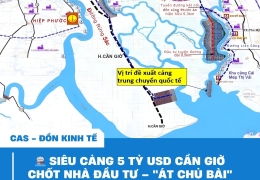  SIÊU CẢNG 5 TỶ USD CẦN GIỜ CHỐT NHÀ ĐẦU TƯ – “ÁT CHỦ BÀI” LOGISTICS CỦA VIỆT NAM LỘ DIỆN