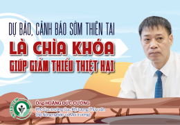 DỤ BÁO, CẢNH BAO SỨM THIÊN TAI LÀ CHÌA KHÓA GIỚP GIẨM THIẾU THIỆT HẠI
