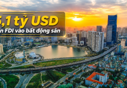 Người Việt chưa vội mua, khối ngoại đã rót 5,1 tỷ USD vào bất động sản: Họ nhìn thấy điều gì?